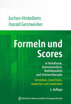 Formeln und Scores in Anästhesie, Intensivmedizin, Notfallmedizin und Schmerztherapie (eBook, PDF) - Hinkelbein, Jochen; Genzwürker, Harald