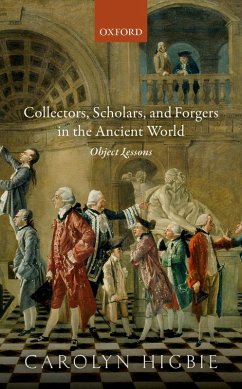 Collectors, Scholars, and Forgers in the Ancient World (eBook, ePUB) - Higbie, Carolyn