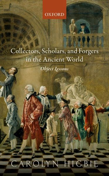 Collectors, Scholars, and Forgers in the Ancient World (eBook, ePUB) Collectors, Scholars, and Forgers in the Ancient World (eBook, ePUB)