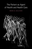 The Patient as Agent of Health and Health Care (eBook, ePUB)