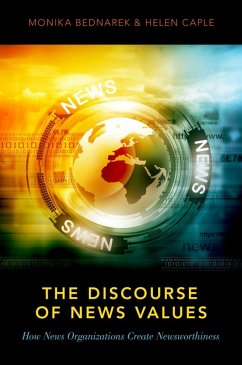 The Discourse of News Values (eBook, ePUB) - Bednarek, Monika; Caple, Helen