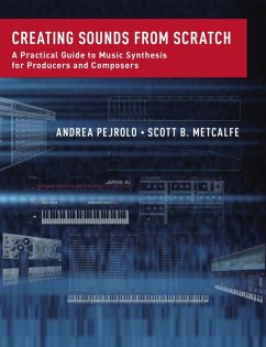 Creating Sounds from Scratch (eBook, ePUB) - Pejrolo, Andrea; Metcalfe, Scott B.