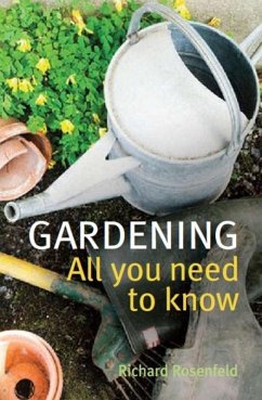 Gardening: All You Need to Know (eBook, ePUB) - Rosenfeld, Richard