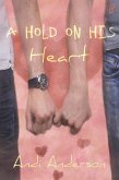 A Hold on His Heart (eBook, ePUB)