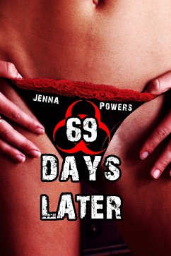 69 Days Later (Infected Gangbang Sex) (eBook, ePUB) - Powers, Jenna