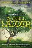 A Quill Ladder (Derivatives of Displacement, #2) (eBook, ePUB) A Quill Ladder (Derivatives of Displacement, #2) (eBook, ePUB)