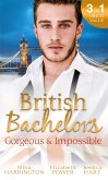 British Bachelors: Gorgeous and Impossible: My Greek Island Fling / Back in the Lion's Den / We'll Always Have Paris (eBook, ePUB)