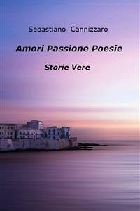 Amori Passione Poesie (eBook, ePUB) - Cannizzaro, Sebastiano