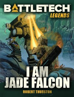 BattleTech Legends: I Am Jade Falcon (eBook, ePUB) - Thurston, Robert