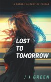 Lost to Tomorrow (eBook, ePUB) Lost to Tomorrow (eBook, ePUB)