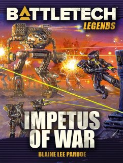 BattleTech Legends: Impetus of War (eBook, ePUB) - Pardoe, Blaine Lee