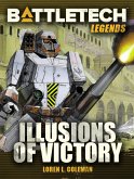 BattleTech Legends: Illusions of Victory (eBook, ePUB) BattleTech Legends: Illusions of Victory (eBook, ePUB)