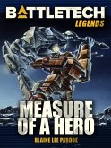 BattleTech Legends: Measure of a Hero (eBook, ePUB)