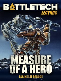 BattleTech Legends: Measure of a Hero (eBook, ePUB) - Pardoe, Blaine Lee