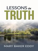 Lessons in truth - A course of twelve lessons in pratical christianity (eBook, ePUB)
