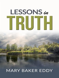 Lessons in truth - A course of twelve lessons in pratical christianity (eBook, ePUB) - Emilie Cady, H.