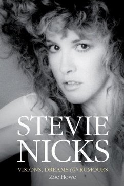 Stevie Nicks: Visions, Dreams & Rumours - Nicks, Stevie;Howe, Zoë