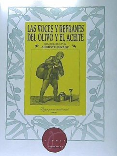 Las voces y refranes del olivo y el aceite - Jurado Muñoz De Cuerva, Augusto