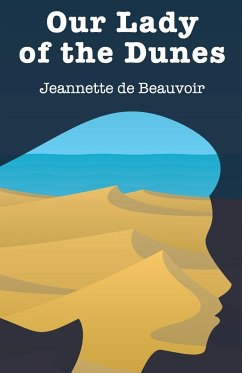 Our Lady of the Dunes - De Beauvoir, Jeannette