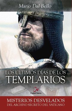 Los últimos días de los templarios - Dal Bello, Mario