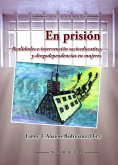 En prisión : realidades e intervención socioeducativa y drogodependencias en mujeres
