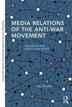 Media Relations of the Anti-War Movement - Taylor, Ian