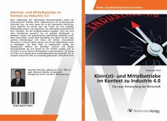 Klein(st)- und Mittelbetriebe im Kontext zu Industrie 4.0 - Kettl, Alexander