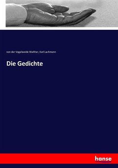 Die Gedichte - Walther von der Vogelweide;Lachmann, Karl