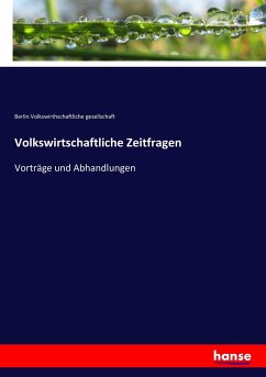 Volkswirtschaftliche Zeitfragen - Volkswirthschaftliche gesellschaft, Berlin