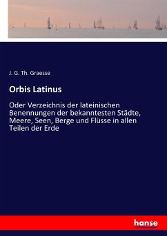 Orbis Latinus - Graesse, Johann Georg Theodor