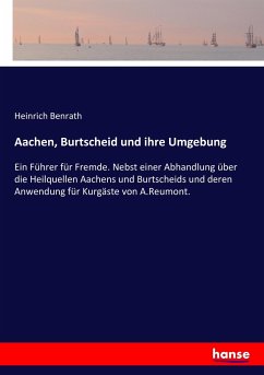 Aachen, Burtscheid und ihre Umgebung - Benrath, Heinrich
