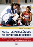 Aspectos psicológicos del deportista lesionado : fundamentos y modos de intervención para una mejor y más rápida recuperación