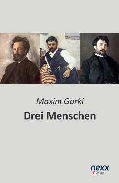 Drei Menschen - Gorki, Maxim