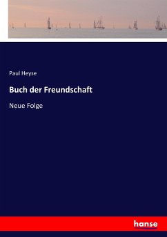 Buch der Freundschaft - Heyse, Paul