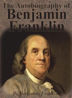 The Autobiography of Benjamin Franklin - Franklin, Benjamin