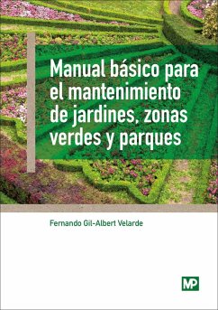 Manual básico para el mantenimiento de jardines, zonas verdes y parques - Gil-Albert Velarde, Fernando