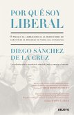 Por qué soy liberal o Por qué el liberalismo es la mejor forma de garantizar el progreso de todos los ciudadanos
