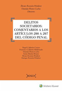 Delitos societarios : comentarios a los artículos 290 a 297 del Código Penal - Flores Cacho, Damián; Remón Peñalver, Álvaro