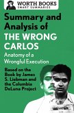 Summary and Analysis of The Wrong Carlos: Anatomy of a Wrongful Execution (eBook, ePUB)