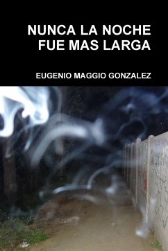 NUNCA LA NOCHE FUE MAS LARGA - Maggio Gonzalez, Eugenio