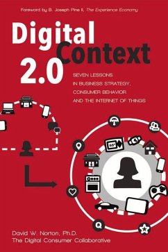 Digital Context 2.0: Seven Lessons in Business Strategy, Consumer Behavior, and the Internet of Things Volume 1 - Norton, David