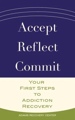 Accept, Reflect, Commit: Your First Steps to Addiction Recovery - Adams Recovery Center