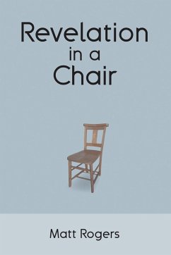 Revelation in a Chair - Rogers, Matt