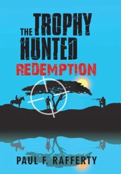 The Trophy Hunted Redemption - Rafferty, Paul F.