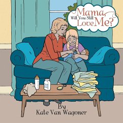 MAMA WILL YOU STILL LOVE ME - Wagoner, Kate Van