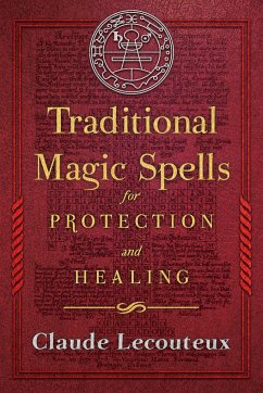 Traditional Magic Spells for Protection and Healing - Lecouteux, Claude