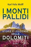I monti pallidi. Storie e leggende delle Dolomiti I monti pallidi. Storie e leggende delle Dolomiti