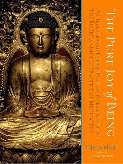 The Pure Joy of Being: An Illustrated Introduction to the Story of the Buddha and the Practice of Meditation - Midal, Fabrice