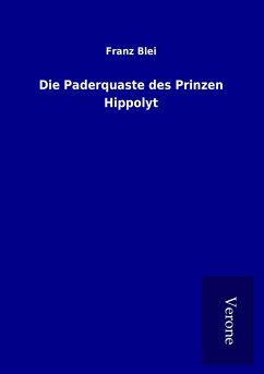 Die Paderquaste des Prinzen Hippolyt - Blei, Franz