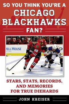 So You Think You're a Chicago Blackhawks Fan? - Kreiser, John